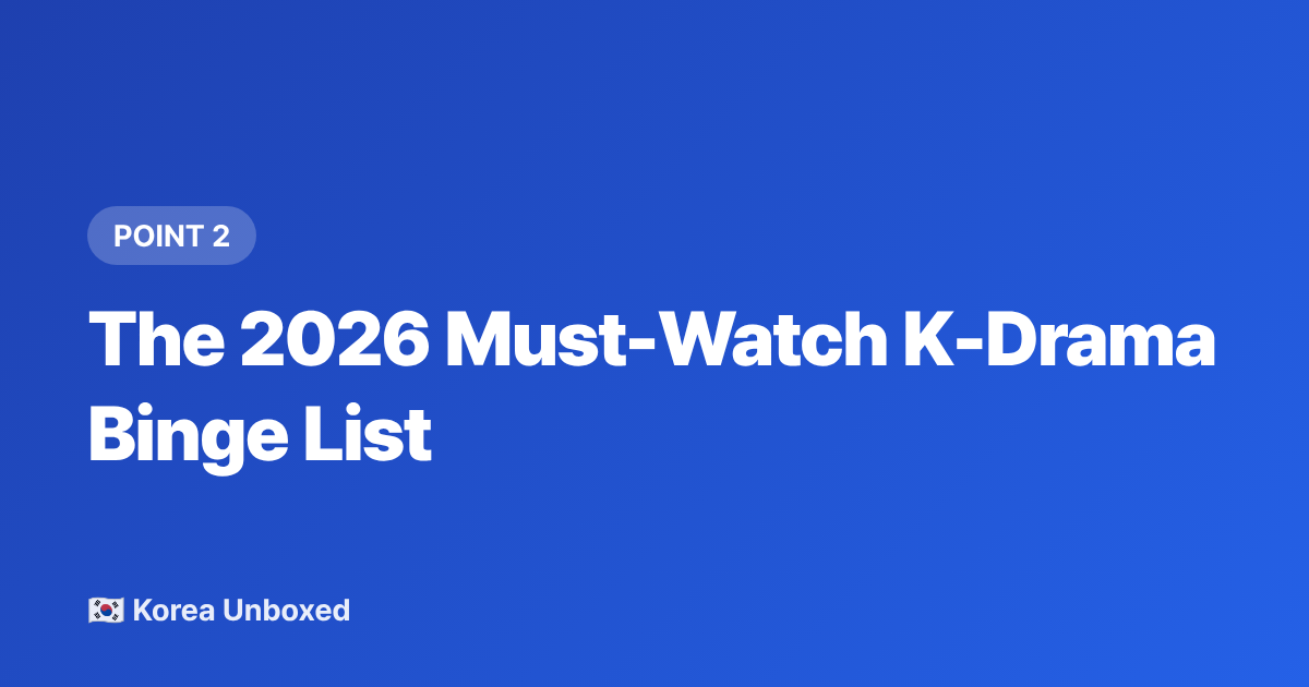 The 2026 Must-Watch K-Drama Binge List - Best K-Dramas 2026: The Series Everyone in Korea Is Talking About