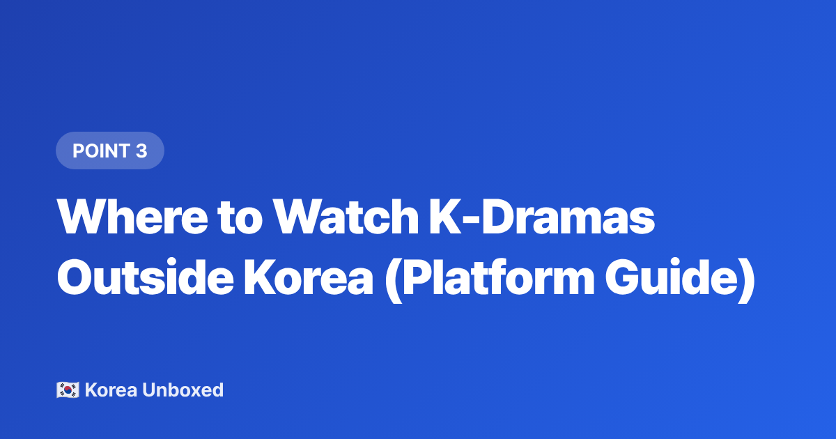 Where to Watch K-Dramas Outside Korea (Platform Guide) - Best K-Dramas 2026: The Series Everyone in Korea Is Talking About