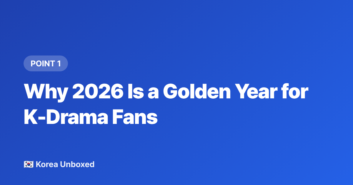 Why 2026 Is a Golden Year for K-Drama Fans - Best K-Dramas 2026: The Series All of Korea Is Talking About