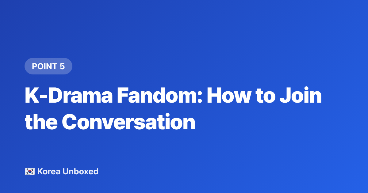 K-Drama Fandom: How to Join the Conversation - Best K-Dramas 2026: The Series All of Korea Is Talking About