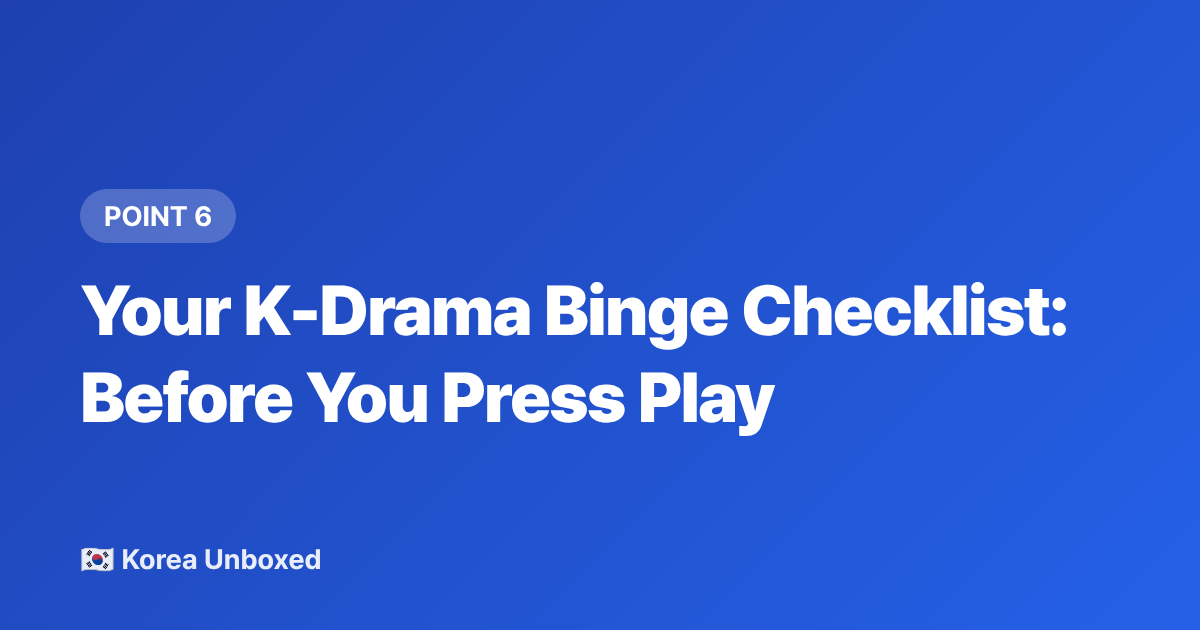 Your K-Drama Binge Checklist: Before You Press Play - Best K-Dramas 2026: The Series All of Korea Is Talking About