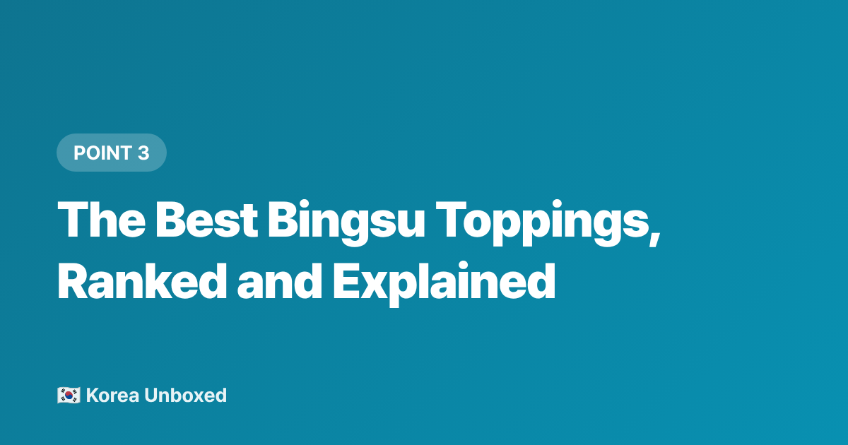 The Best Bingsu Toppings, Ranked and Explained - Bingsu 101: Korea's Shaved Ice Dessert & Best Toppings (2026)