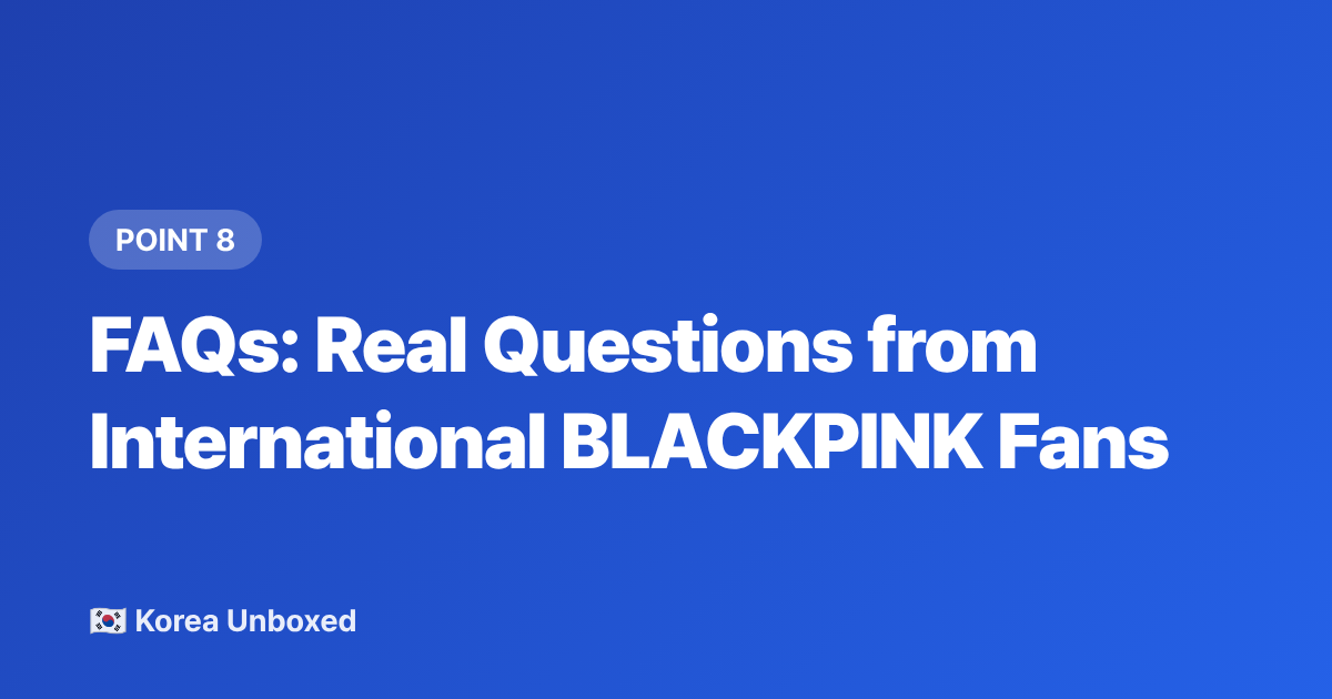 FAQs: Real Questions from International BLACKPINK Fans - BLACKPINK 2026 Fall Tour: International Ticket Guide & VIP Packages