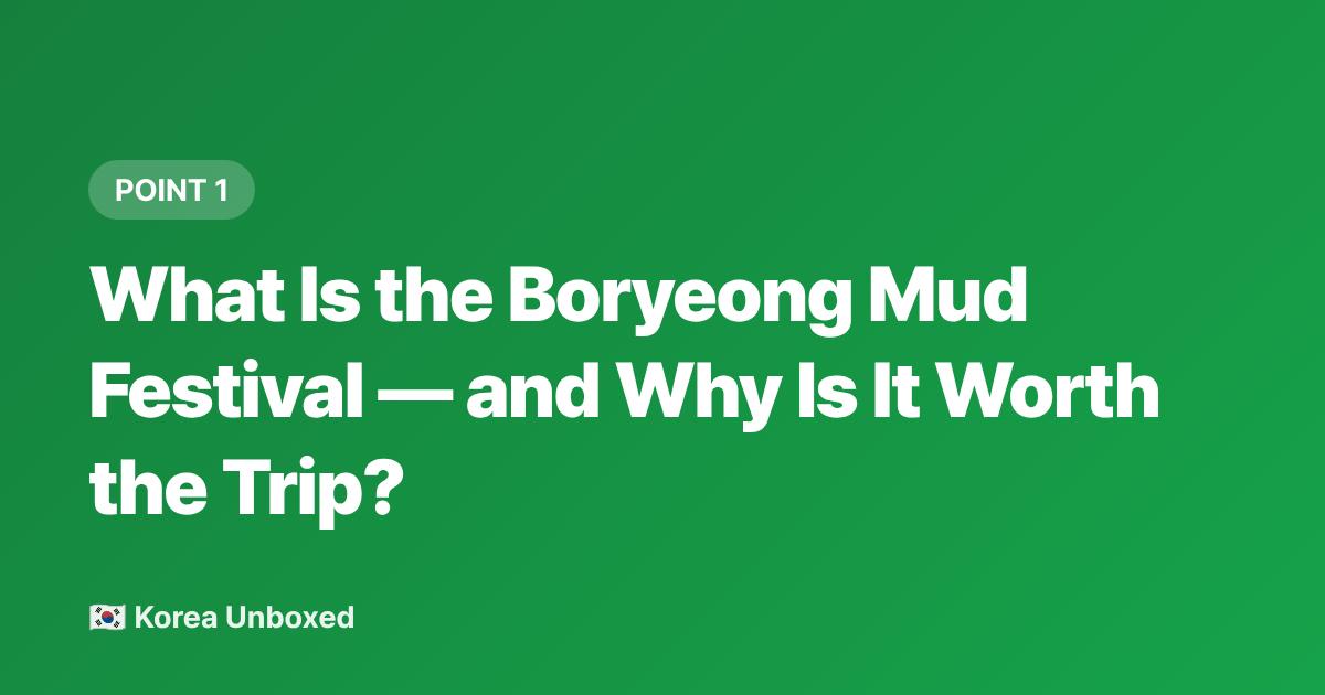 What Is the Boryeong Mud Festival — and Why Is It Worth the Trip? - Boryeong Mud Festival 2026: Tickets, Access from Seoul & Tips