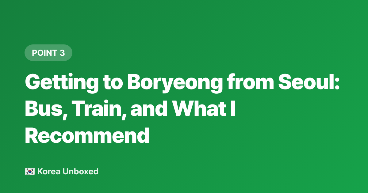 Getting to Boryeong from Seoul: Bus, Train, and What I Recommend - Boryeong Mud Festival 2026: Tickets, Access from Seoul & Tips