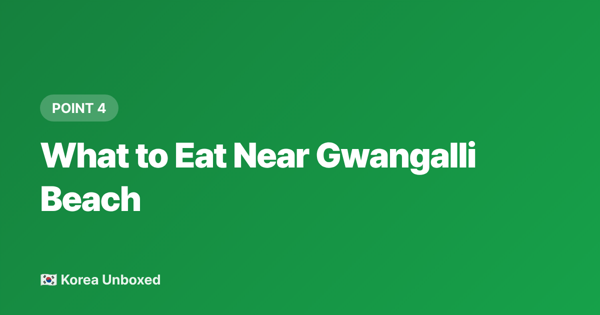 What to Eat Near Gwangalli Beach - Busan Beach Guide 2026: Haeundae vs Gwangalli & What to Eat