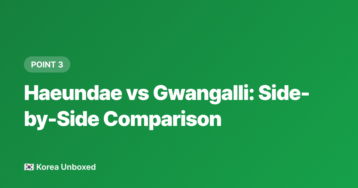 Haeundae vs Gwangalli: Side-by-Side Comparison - Busan Beaches 2026: Haeundae vs Gwangalli — Which to Visit & What to Eat