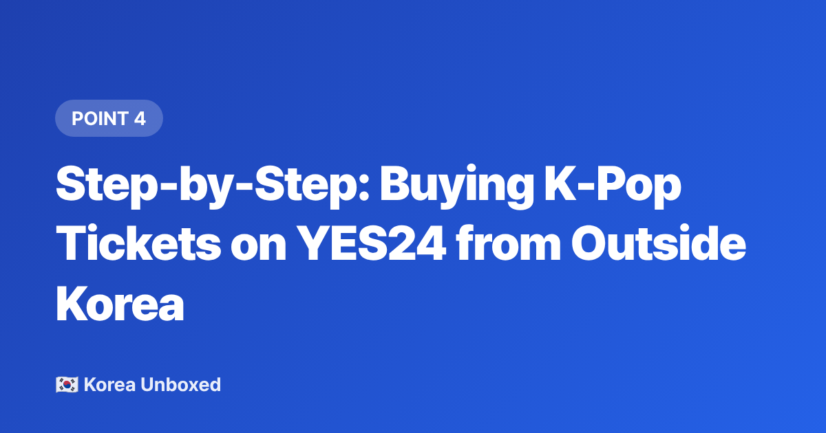 Step-by-Step: Buying K-Pop Tickets on YES24 from Outside Korea - Buy K-Pop Concert Tickets from Abroad: Interpark, YES24 & More (2026)
