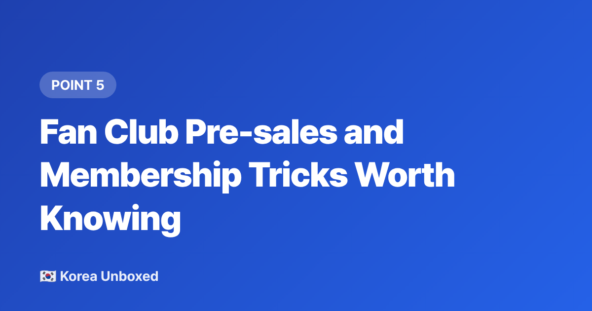 Fan Club Pre-sales and Membership Tricks Worth Knowing - Buy K-Pop Concert Tickets from Abroad: Interpark, YES24 & More (2026)
