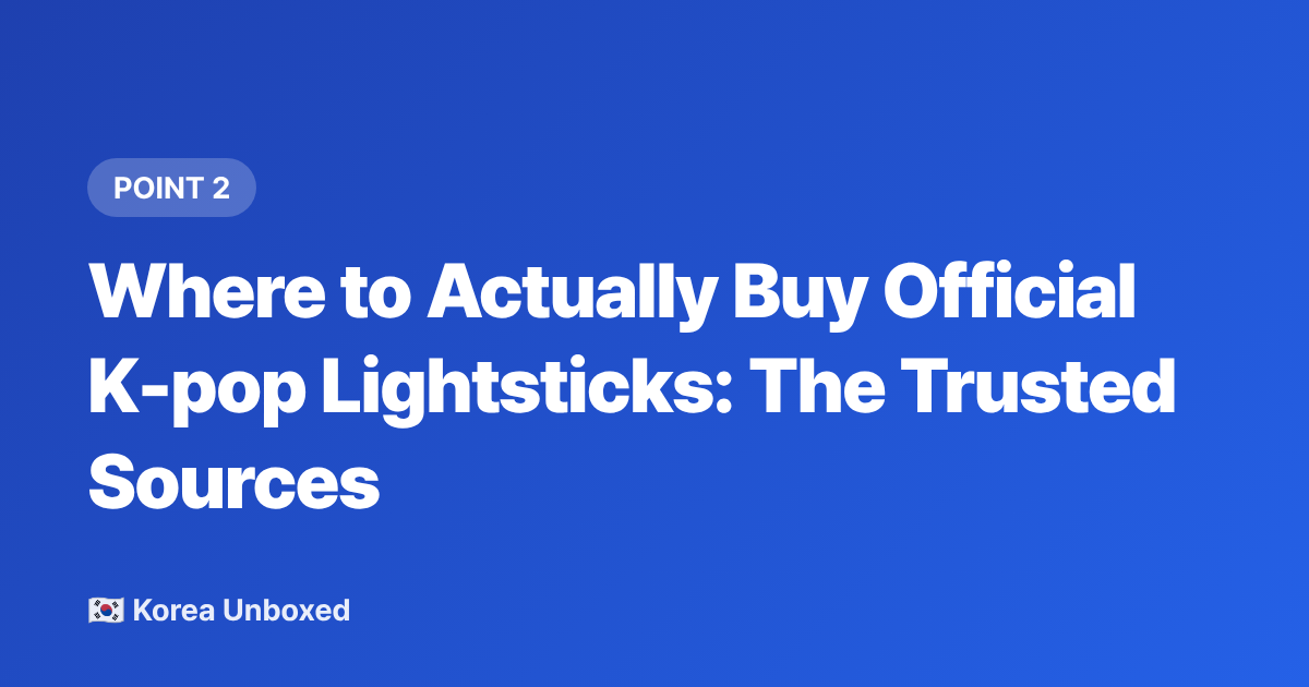 Where to Actually Buy Official K-pop Lightsticks: The Trusted Sources - How to Buy Official K-pop Lightsticks & Merch Abroad in 2026