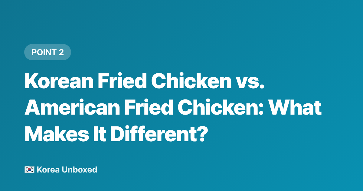 Korean Fried Chicken vs. American Fried Chicken: What Makes It Different? - Chimaek Culture: Why Korean Fried Chicken and Beer Is a National Ritual