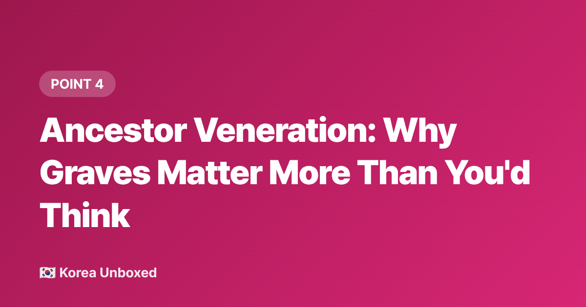 Ancestor Veneration: Why Graves Matter More Than You'd Think - Chuseok 2026: Korea's Thanksgiving Explained—What to Know