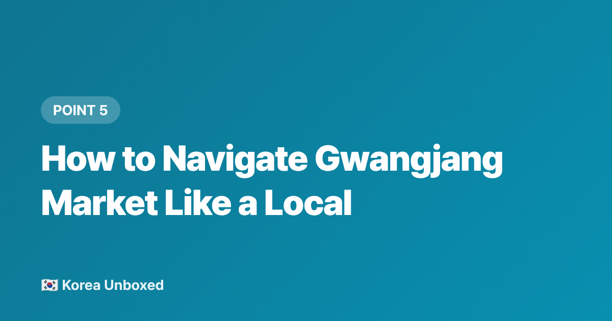 How to Navigate Gwangjang Like a Local (And Not Get Lost) - Gwangjang Market: Korean Street Food Tour Worth Every Won