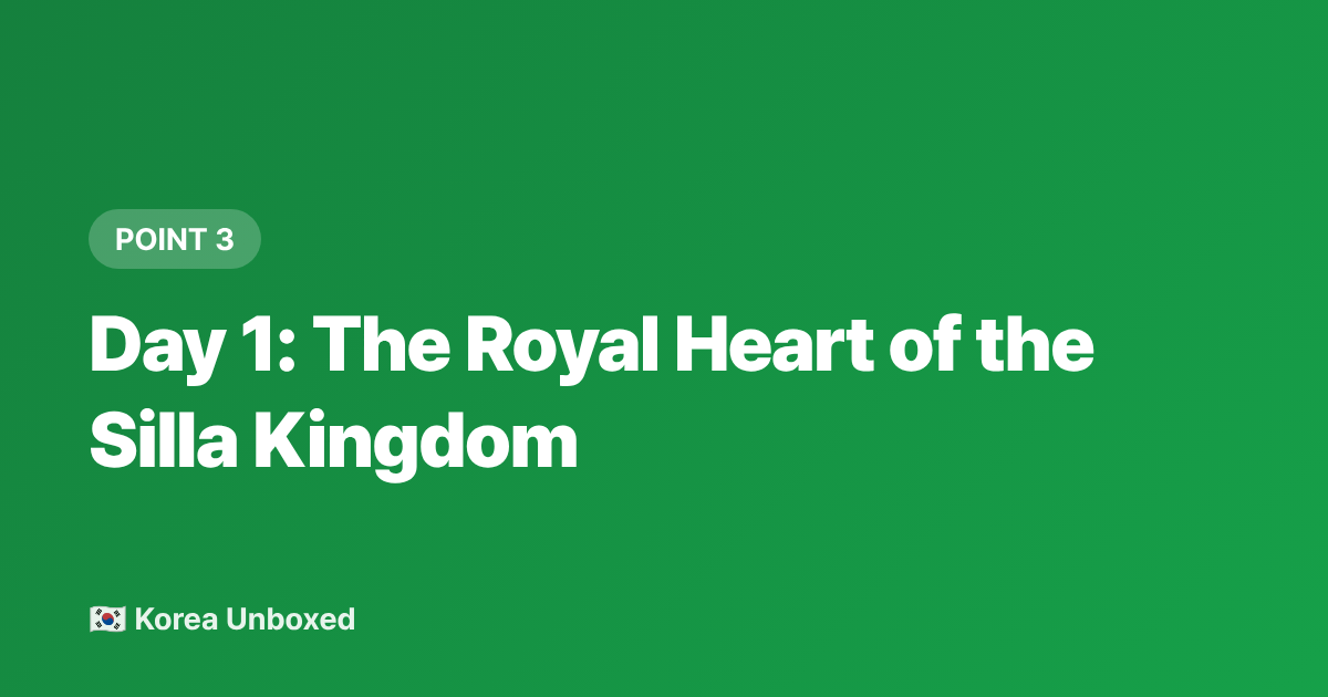 Day 1: The Royal Heart of the Silla Kingdom - Gyeongju Itinerary 2026: 2 Days in Korea's Ancient Capital on a Budget