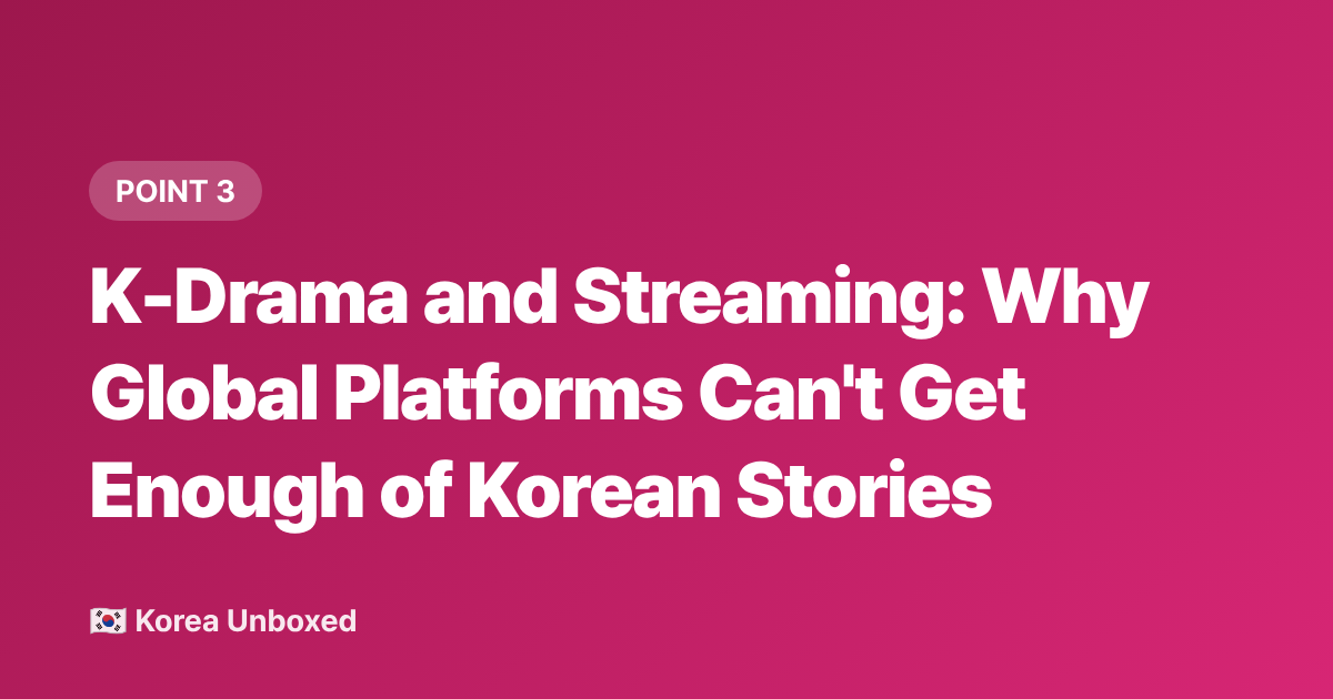 K-Drama and Streaming: Why Global Platforms Can't Get Enough of Korean Stories - Korean Wave 2026: How Hallyu Now Dominates Global Entertainment