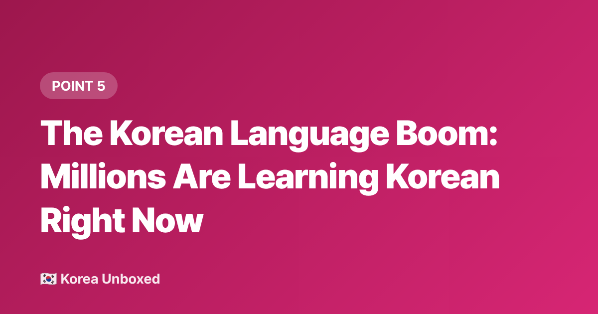 The Korean Language Boom: Millions Are Learning Korean Right Now - Korean Wave 2026: How Hallyu Now Dominates Global Entertainment
