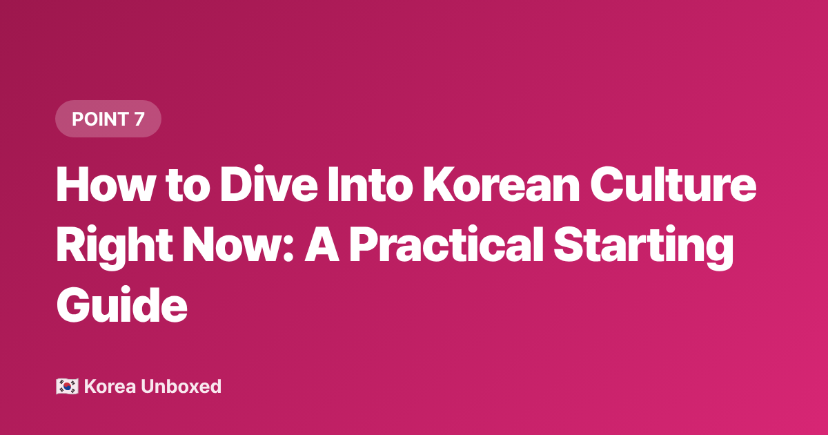 How to Dive Into Korean Culture Right Now: A Practical Starting Guide - Korean Wave 2026: How Hallyu Now Dominates Global Entertainment