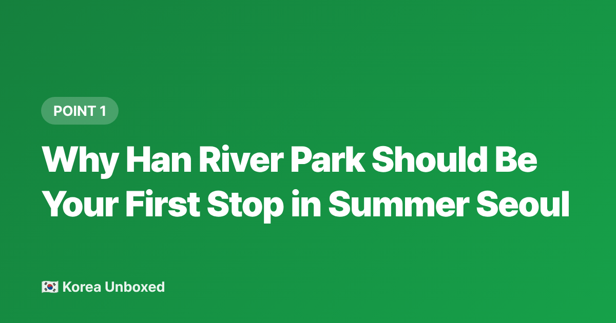Why Han River Park Should Be Your First Stop in Summer Seoul - Han River Park Summer Guide: Picnics, Pools & Night Views 2026
