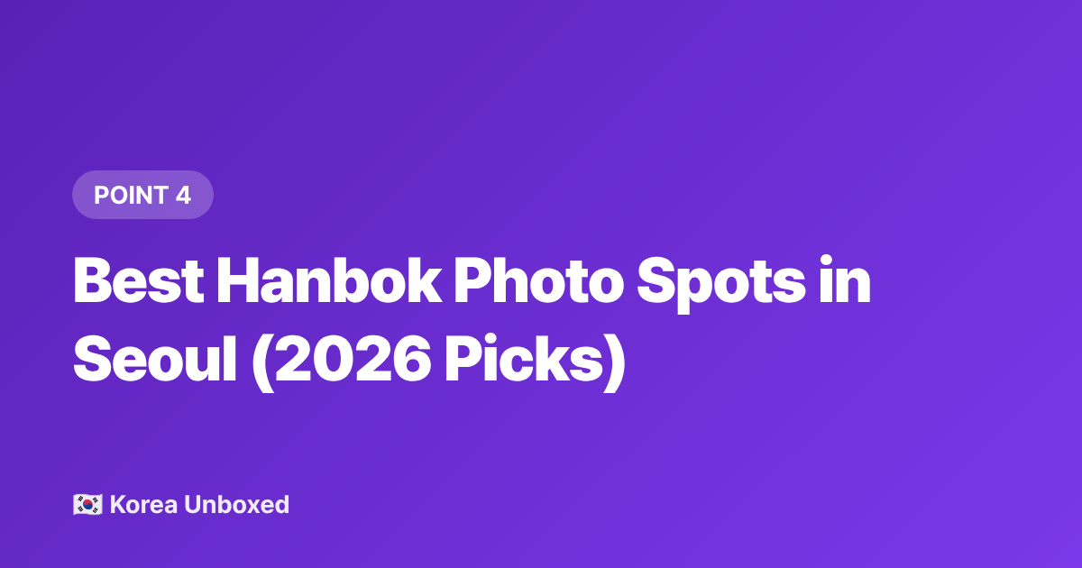 Best Hanbok Photo Spots in Seoul (2026 Picks) - Hanbok Rental Seoul 2026: Where to Go, Costs & Best Photo Spots