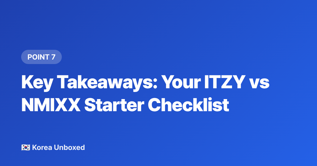 Key Takeaways: Your ITZY vs NMIXX Starter Checklist - ITZY vs NMIXX: A New Fan's Guide to JYP's Girl Groups