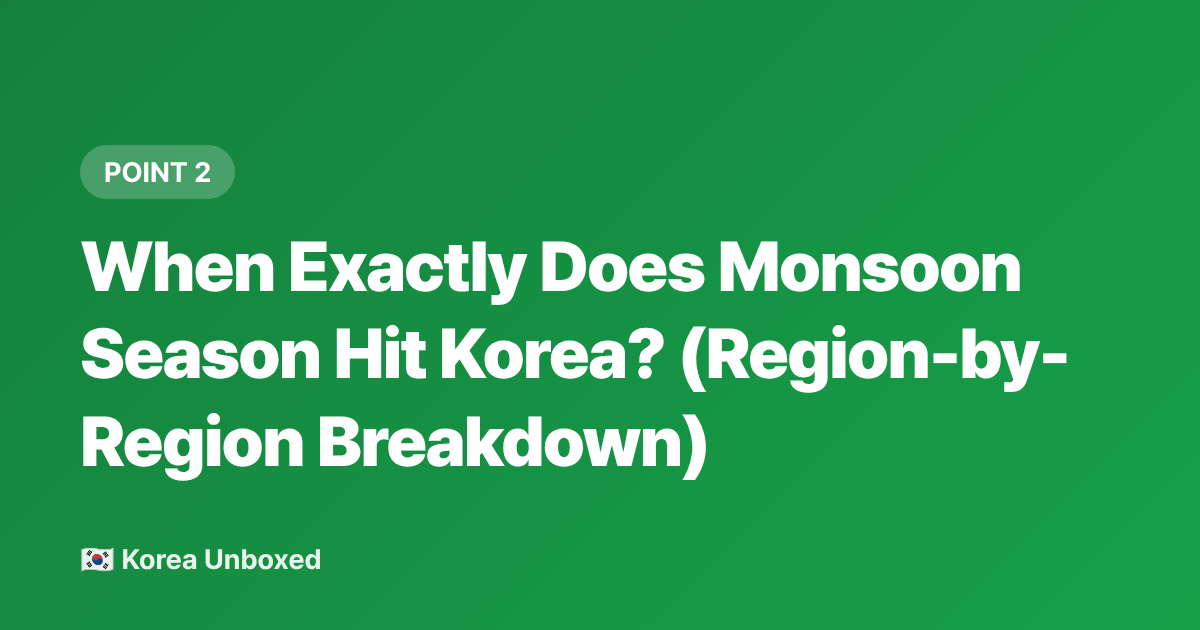 When Exactly Does Monsoon Season Hit Korea? (Region-by-Region Breakdown) - Jangma Korea 2026: Monsoon Season Travel Guide & Activity Tips