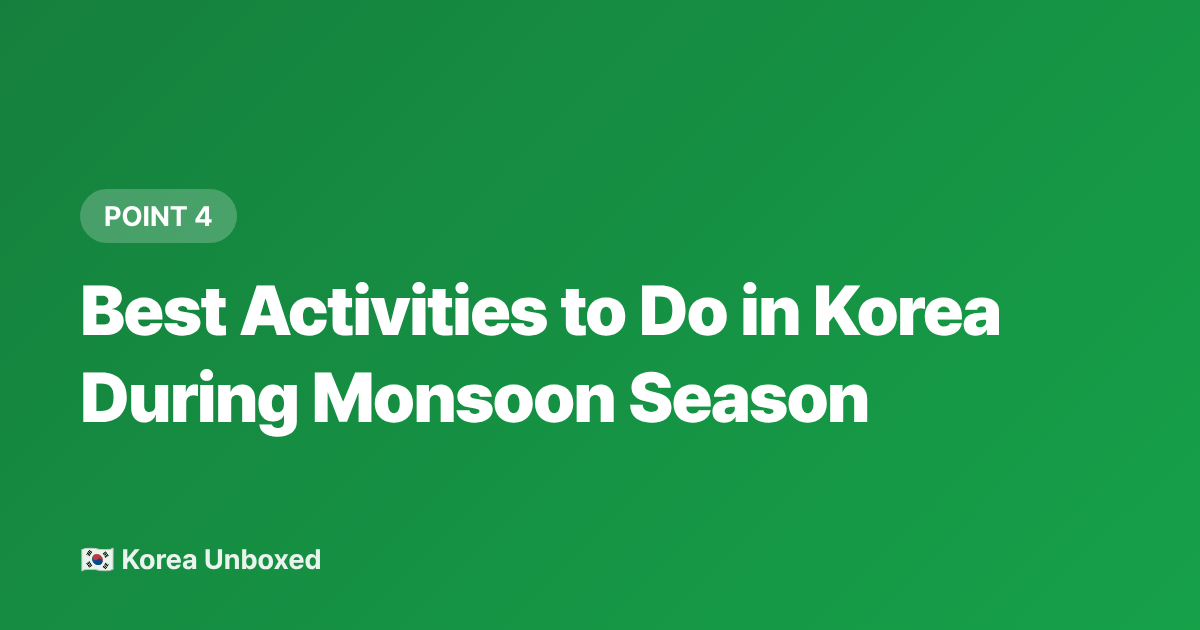 Best Activities to Do in Korea During Monsoon Season - Jangma Korea 2026: Monsoon Season Travel Guide & Activity Tips