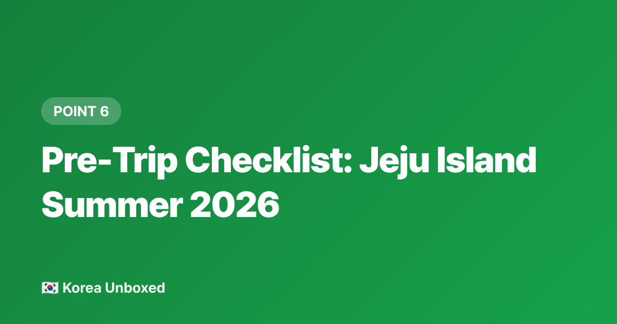 Pre-Trip Checklist: Jeju Island Summer 2026 - Jeju Island Summer 2026: Beaches, Waterfalls & 5-Day Itinerary