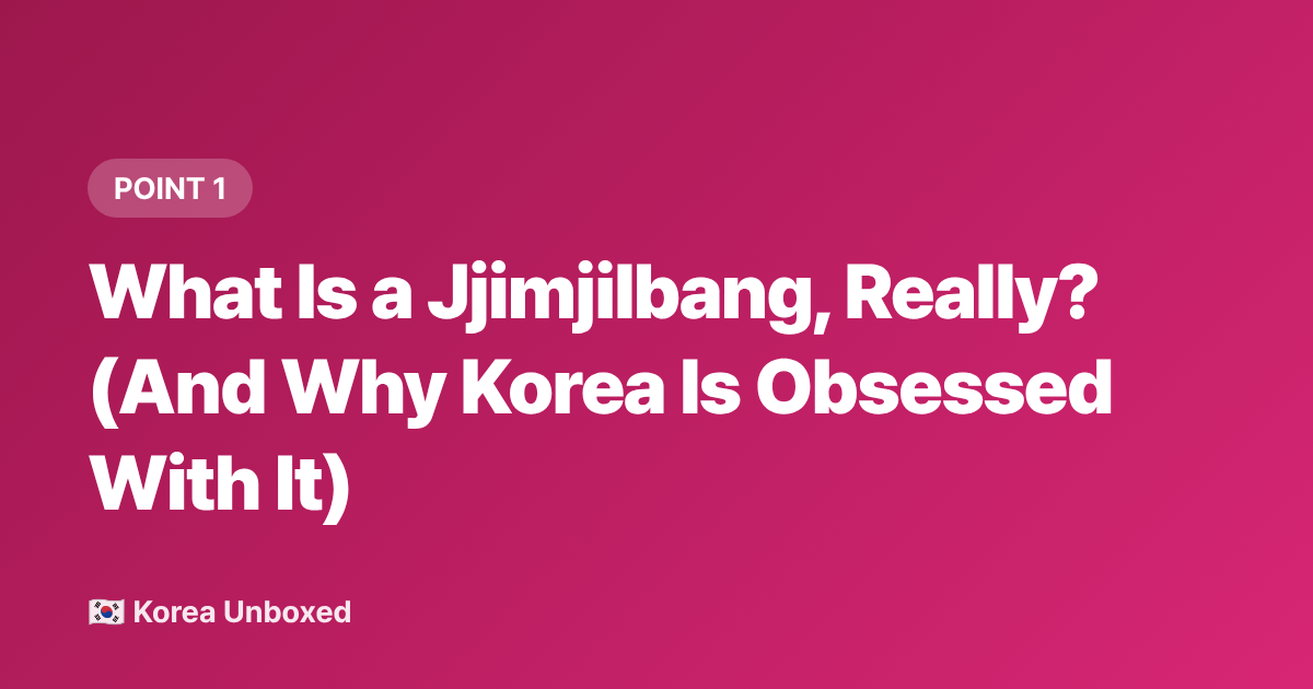 What Is a Jjimjilbang, Really? (And Why Korea Is Obsessed With It) - Jjimjilbang Guide for First-Timers: Korean Sauna Etiquette & Tips