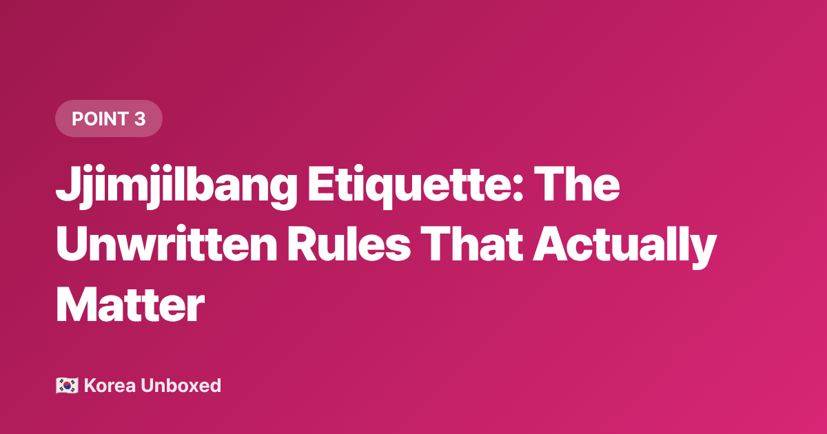Jjimjilbang Etiquette: The Unwritten Rules That Actually Matter - Jjimjilbang Guide for First-Timers: Korean Sauna Etiquette & Tips