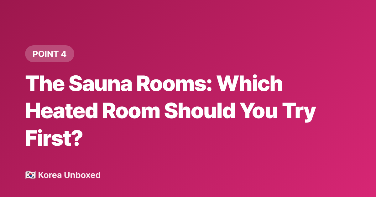The Sauna Rooms: Which Heated Room Should You Try First? - Jjimjilbang Guide for First-Timers: Korean Sauna Etiquette & Tips