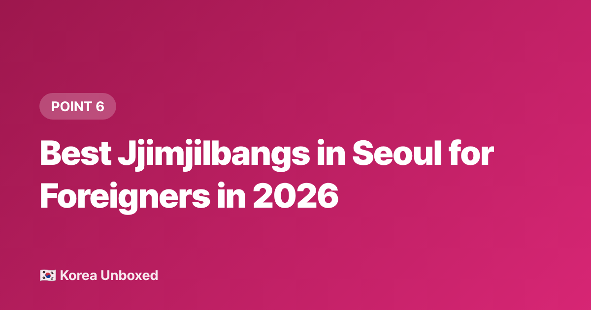 Best Jjimjilbangs in Seoul for Foreigners in 2026 - Jjimjilbang Guide for First-Timers: Korean Sauna Etiquette & Tips