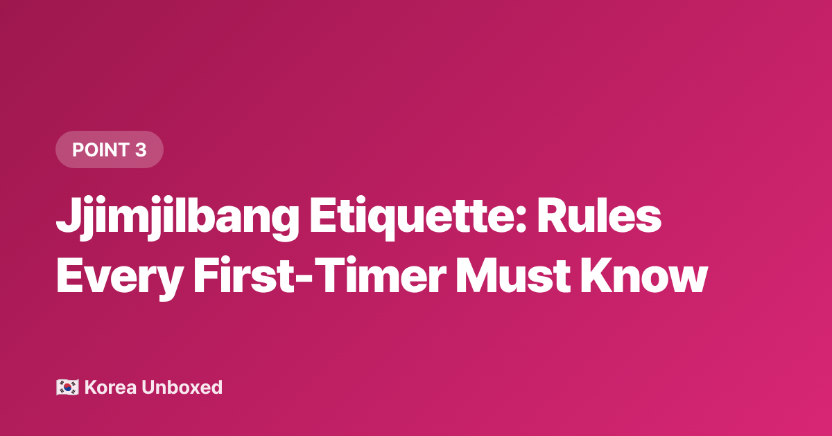 Jjimjilbang Etiquette: Rules Every First-Timer Must Know - Jjimjilbang Guide: Korean Bathhouse Culture Explained (2026)