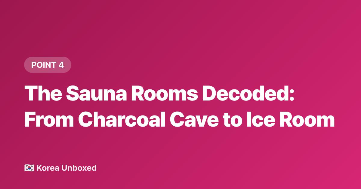 The Sauna Rooms Decoded: From Charcoal Cave to Ice Room - Jjimjilbang Guide: Korean Bathhouse Culture Explained (2026)