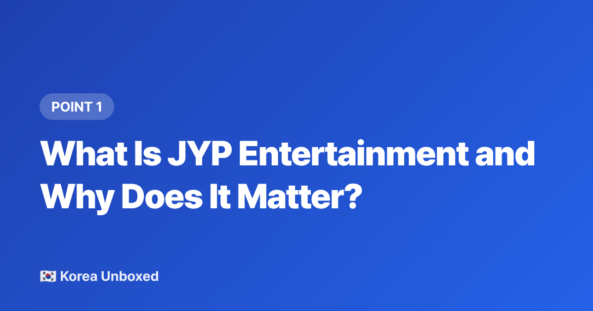 What Is JYP Entertainment and Why Does It Matter? - JYP Entertainment Artists Explained: TWICE, Stray Kids, ITZY & NMIXX — A Beginner's Guide 2026