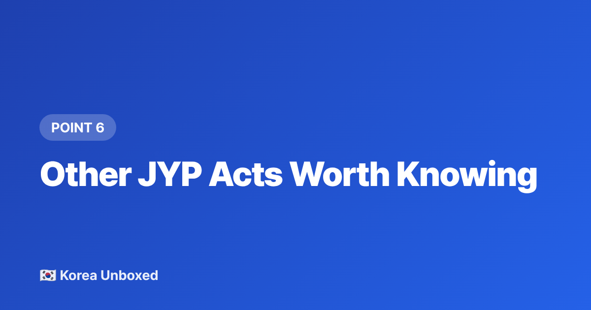 Other JYP Acts Worth Knowing - JYP Entertainment Artists Explained: TWICE, Stray Kids, ITZY & NMIXX — A Beginner's Guide 2026