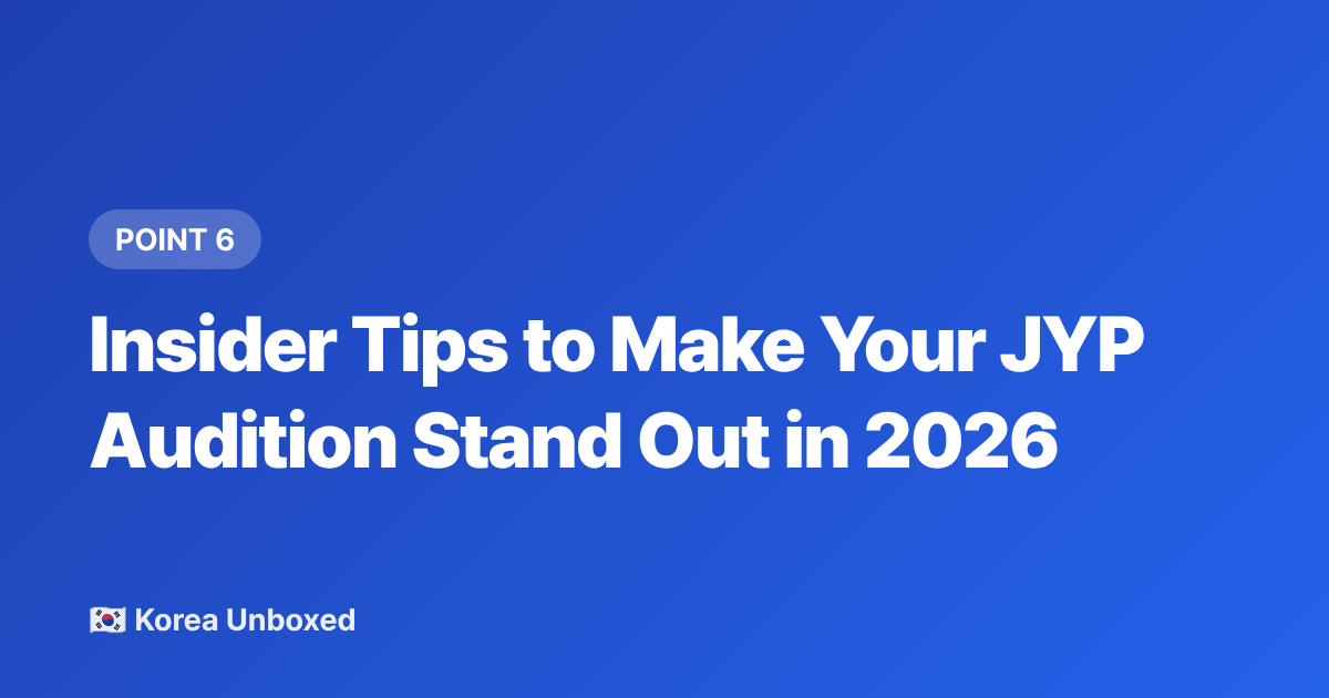 Insider Tips to Make Your JYP Audition Stand Out in 2026 - JYP Entertainment Audition 2026: Requirements, Tips & How to Apply