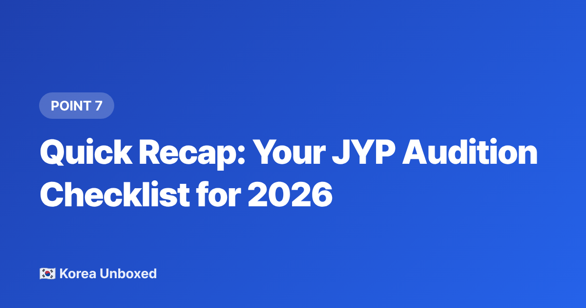 Quick Recap: Your JYP Audition Checklist for 2026 - JYP Entertainment Audition 2026: Requirements, Tips & How to Apply
