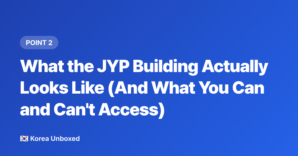 What the JYP Building Actually Looks Like (And What You Can and Can't Access) - JYP Entertainment Seoul: Location, Photo Spots & Fan Etiquette (2026)