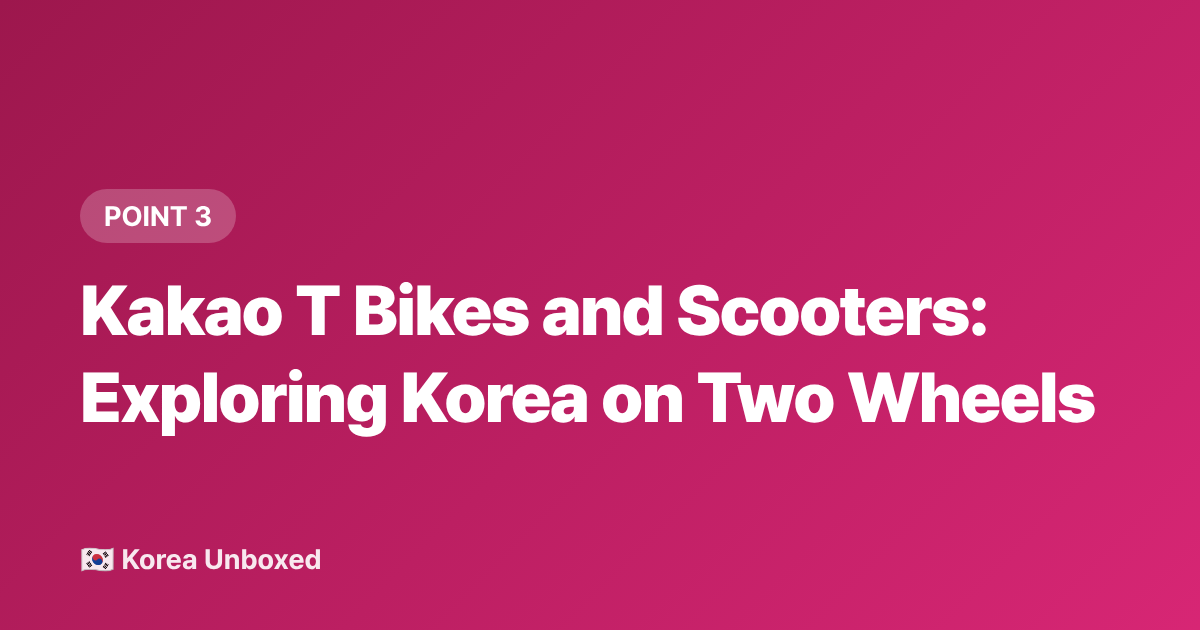 Kakao T Bikes and Scooters: Exploring Korea on Two Wheels - Kakao T App Guide 2026: Taxis, Bikes & Airport Transfers in Korea