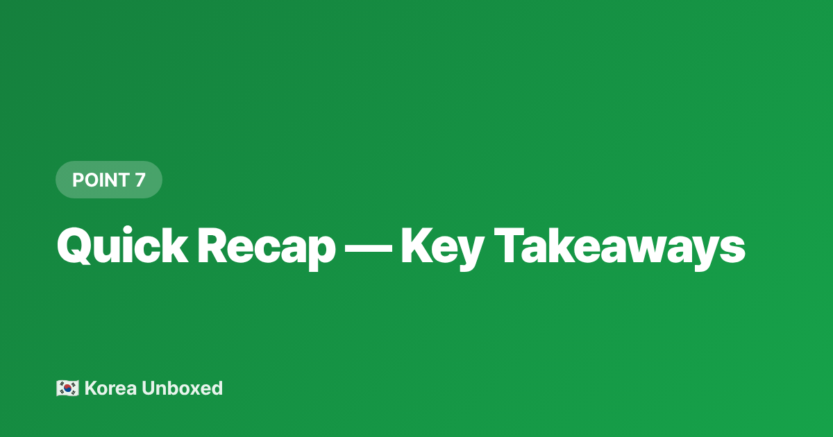Quick Recap — Key Takeaways - Korea Summer Survival Guide: Heat, Humidity & How to Cool Down