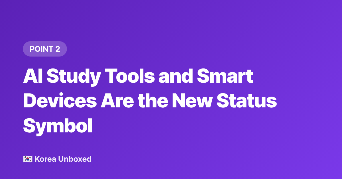 AI Study Tools and Smart Devices Are the New Status Symbol - Korean Back-to-School Trends 2026: What Students Are Actually Buying
