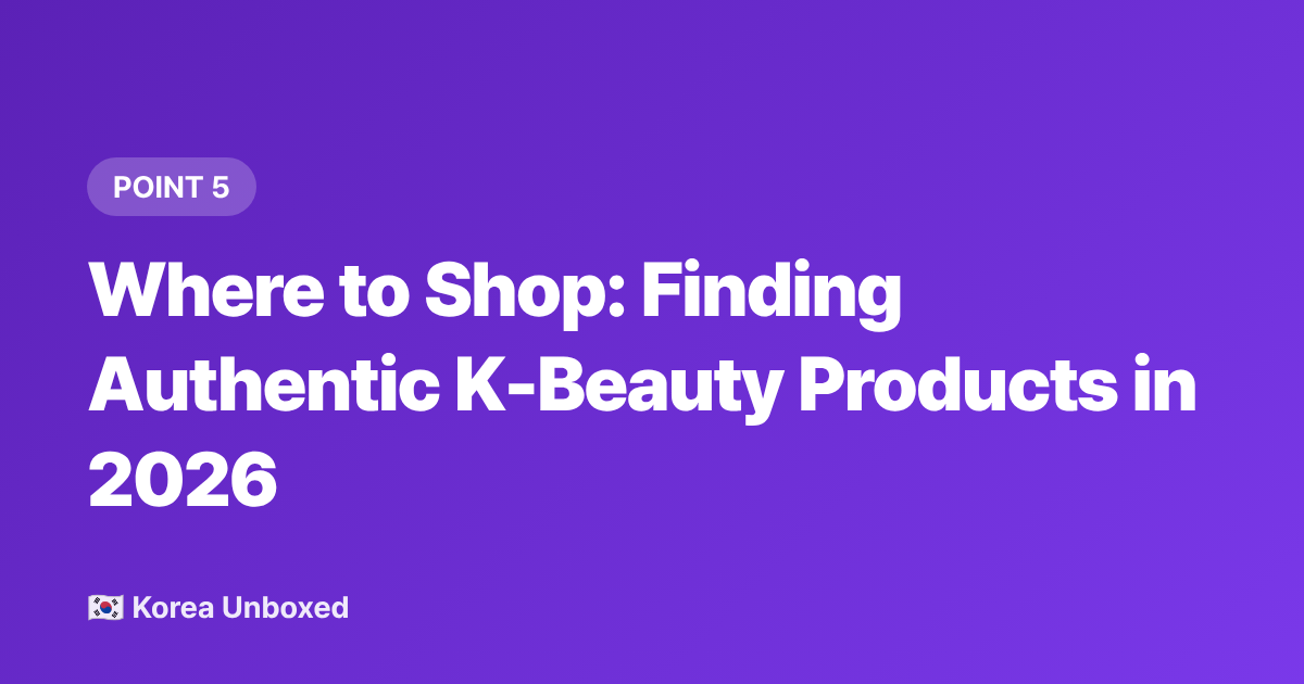 Where to Shop: Finding Authentic K-Beauty Products in 2026 - Korean Beauty Trends September 2026: Sunstick & Glass Skin Innovation