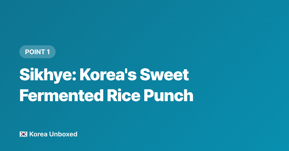 Sikhye: Korea's Sweet Fermented Rice Punch - Korean Cold Drinks to Try This Summer 2026: Sikhye to Barley Tea