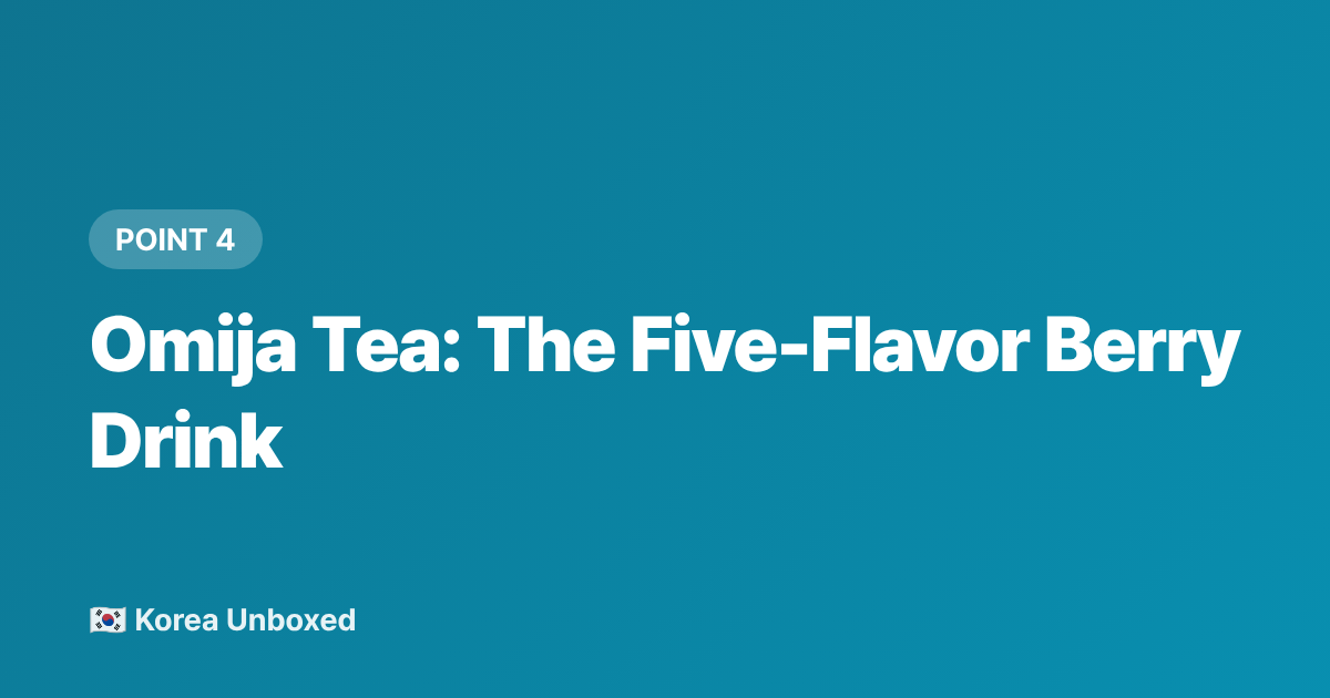 Omija Tea: The Five-Flavor Berry Drink - Korean Cold Drinks to Try This Summer 2026: Sikhye to Barley Tea