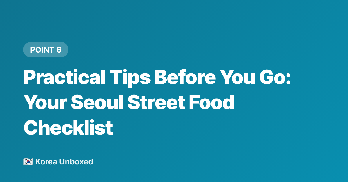 Practical Tips Before You Go: Your Seoul Street Food Checklist - Korean Corn Cheese Tteokbokki: Seoul's Hottest Street Food of 2026