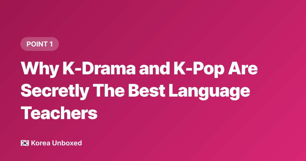 Why K-Drama and K-Pop Are Secretly The Best Language Teachers - Korean Language Learning Hacks: K-Drama Fans Are Studying Faster in 2026