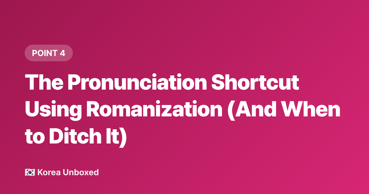 The Pronunciation Shortcut Using Romanization (And When to Ditch It) - Korean Language Learning Hacks: What K-Drama Fans Are Learning in 2026