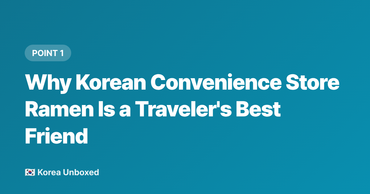 Why Korean Convenience Store Ramen Is a Traveler's Best Friend - Korean Ramen Ranking: Best Budget Convenience Store Noodles 2026