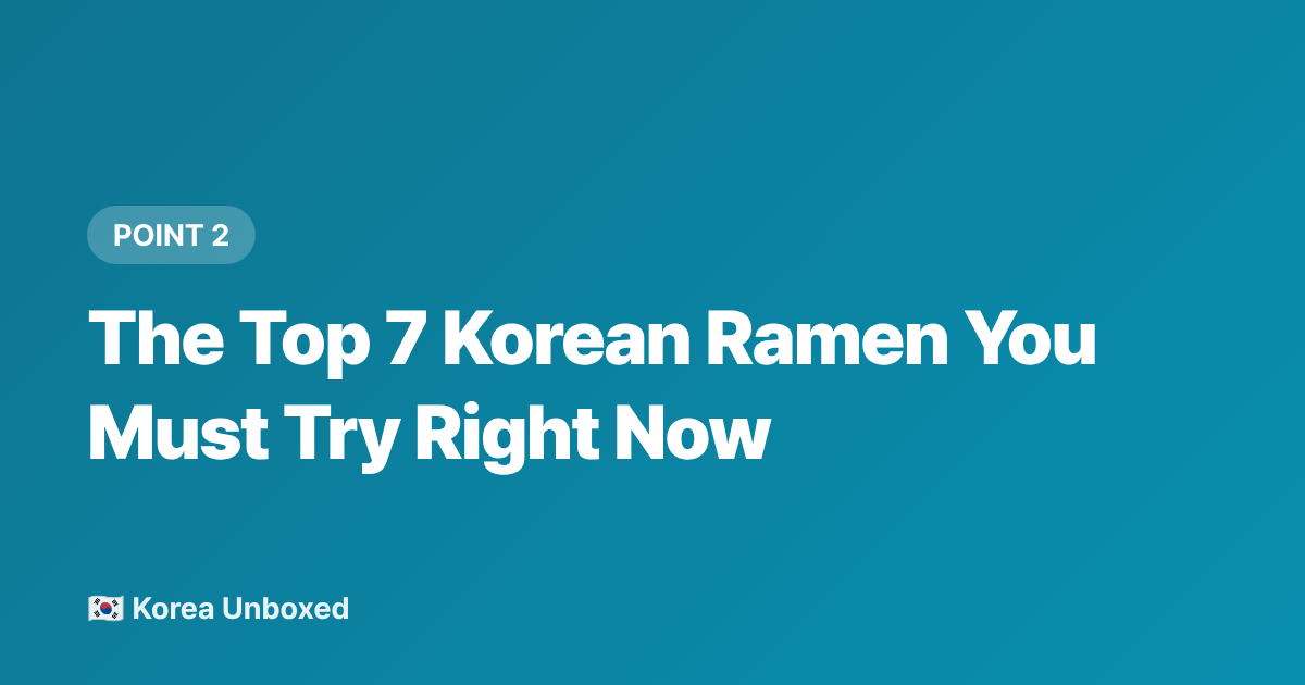 The Top 7 Korean Ramen You Must Try Right Now - Korean Ramen Ranking: Best Budget Convenience Store Noodles 2026