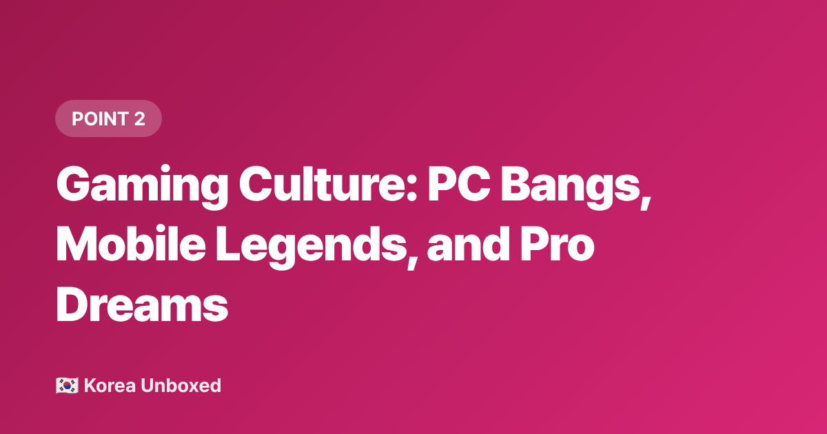 Gaming Culture: PC Bangs, Mobile Legends, and Pro Dreams - Korean Youth Culture 2026: What Teens Are Really Into Right Now